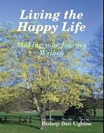 Living the Happy Life - Making Your Journey Within