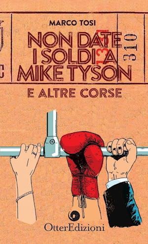 Non date i soldi a Mike Tyson