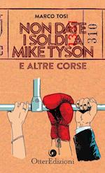 Non date i soldi a Mike Tyson