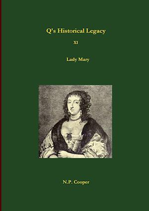 Q's Historical Legacy - XI - Lady Mary