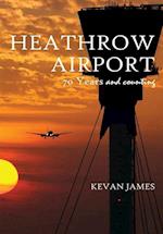 Heathrow Airport 70 Years and Counting