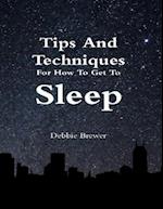 Tips and Techniques for How to Get to Sleep