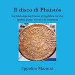 Il disco di Phaist?s. La pi? lunga iscrizione geroglifica cretese (prima parte