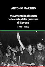 Movimenti neofascisti nelle carte della questura di Savona (1945 - 1983)