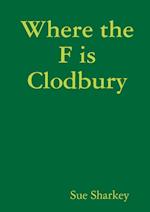 Where the F is Clodbury 