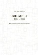 Brembio 2004 - 2019. Gli anni del disastro amministrativo