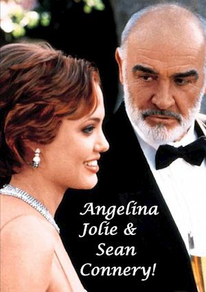 Angelina Jolie & Sean Connery!