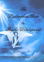 The Lightworkers Guide to Psychic Development 