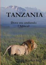 Tanzania. Dove sta andando l'Africa?