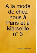 A la mode de chez nous à Paris et à Marseille n° 3