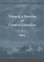 Towards a Doctrine of Creative Education