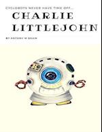 Charlie Littlejohn: Cyclobots Never Have Time Off