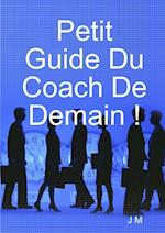 Petit Guide Du Coach de Demain !