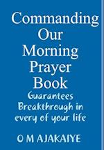 COMMANDING  OUR MORNING PRAYER BOOK