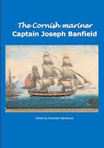 The Cornish Mariner Captain Joseph Banfield