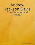 Andrew Jackson Davis : The Summerland Reader