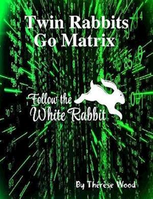 Twin Rabbits Go Matrix Follow the White Rabbit