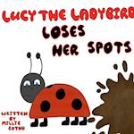 Lucy the Ladybird Loses her Spots