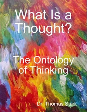 What Is a Thought?: The Ontology of Thinking