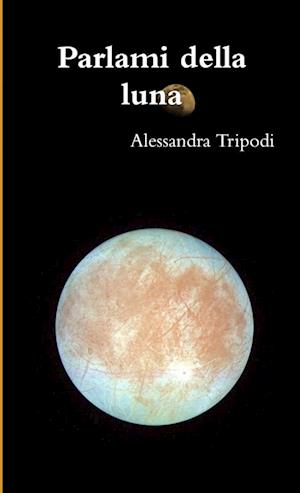 Parlami della Luna