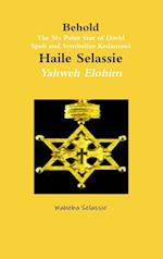 Behold the Six Point Star of David Spelt and Symbolise Qedamawi Haile Selassie Yahweh Elohim