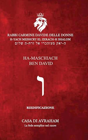 RIEDIFICAZIONE RIUNIFICAZIONE RESURREZIONE - Vav - HA-MASCHIACH BEN DAVID