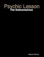 Psychic Lesson: The Subconscious