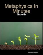 Metaphysics In Minutes: Growth