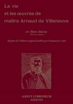 La Vie Et Les Oeuvres de Maître Arnaud de Villeneuve