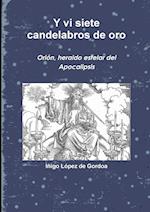 Y VI Siete Candelabros de Oro. Ori-N, Heraldo Estelar del Apocalipsis