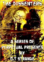 The Dissenters - A Series of Perpetual Presents