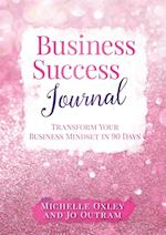 Business Success Journal - Transform Your Business Mindset in 90 Days