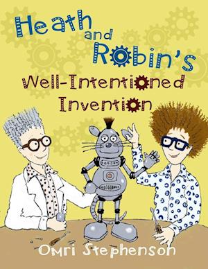 Heath and Robin's Well Intentioned Invention