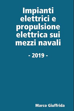 Impianti Elettrici E Propulsione Elettrica Sui Mezzi Navali