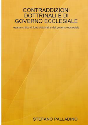 CONTRADDIZIONI DOTTRINALI E DI GOVERNO ECCLESIALE