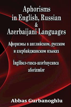 Aphorisms in English, Russian & Azerbaijani Languages