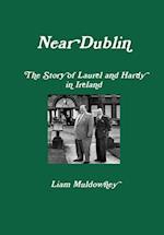 "Near Dublin" The Story of Laurel and Hardy in Ireland 