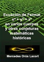 Ecuaci?n de Fermat En Varios Cuerpos Y Otras Conjeturas Matem?ticas Hist?ricas