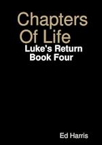 Chapters Of Life    Luke's Return   Book Four