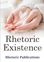 Rhetoric Existence