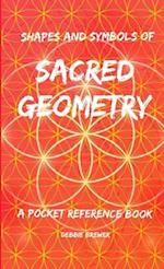 Shapes and Symbols of Sacred Geometry, A Pocket Reference Book 
