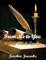 From Me to You 90 Days With the Apostles