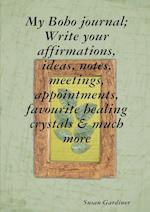 My Boho journal; Write your affirmations, ideas, notes,meetings, appointments, favourite healing crystals & much more 