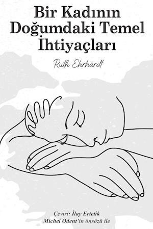 Bir Kad¿n¿n Do¿umdaki Temel ¿htiyaçlar¿ (Turkish Edition)