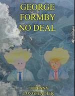 George Formby No Deal