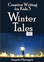 Creative Writing for Kids 3 Winter Tales Large Print