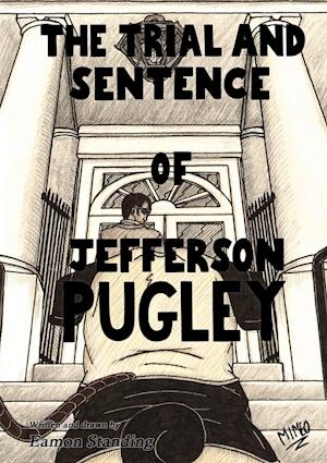 The Trial And Sentence Of Jefferson Pugley