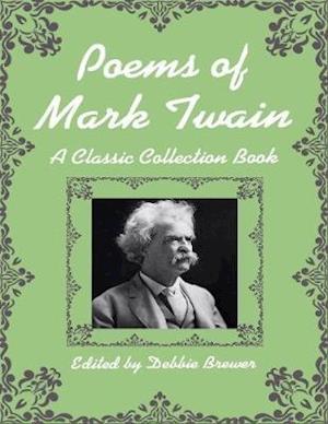 Poems of Mark Twain, a Classic Collection Book