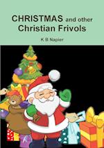 CHRISTMAS and other Christian Frivols 