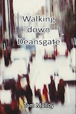 Walking down Deansgate 